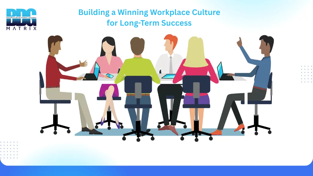 Building a Winning Workplace Culture for Long-Term Success